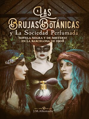 Las Brujas Botanicas y la Sociedad Perfumada - ebook